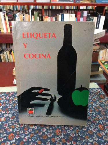Etiqueta Y Cocina Por Martha Lucía Eastman Velez Recetas