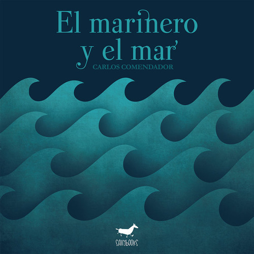 El Marinero Y El Mar, De Comendador, Carlos. Editorial Sallybooks, Tapa Dura En Español