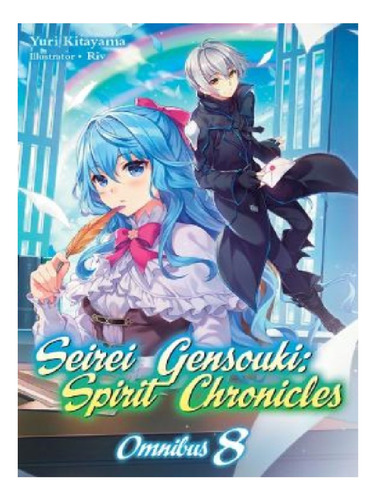 Seirei Gensouki: Spirit Chronicles: Omnibus 8 - Yuri K. Eb13