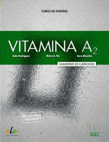 Vitamina A2 - Cuaderno De Ejercicios: Vitamina A2 - Cuaderno De Ejercicios, De Rodriguez, Aida. Editora Sgel Importado, Capa Mole, Edição 1 Em Espanhol, 2019