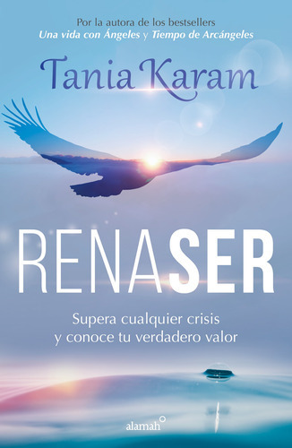 RenaSer: Supera cualquier crisis y conoce tu verdadero valor, de Karam, Tania. Autoayuda Editorial Alamah, tapa blanda en español, 2019