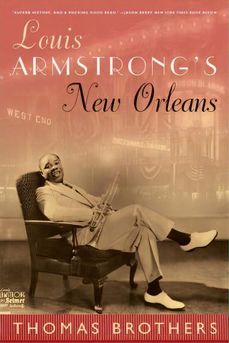Louis Armstrong's New Orleans, De Thomas Brothers. Editorial Ww Norton Co, Tapa Blanda En Inglés