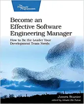 Comprar Be An Effective Software Engineering Manager: How To Be The, De Dr. Stanier, James. Editorial Pragmatic Bookshelf; 1er Edición 16 Junio 2020) En Inglés