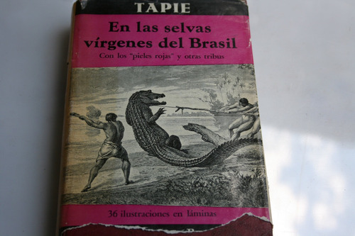 En Las Selvas Virgenes De Brasil , P. Marie H. Tapie , Año