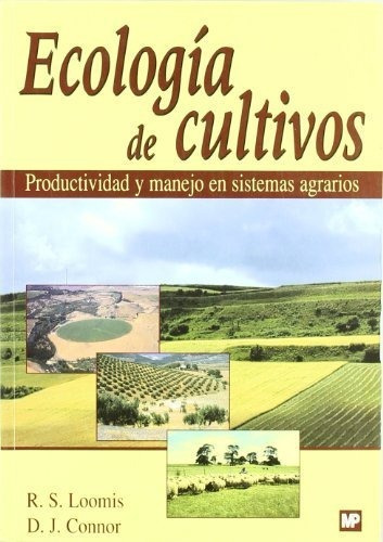 Ecologãâa De Cultivos. Productividad Y Manejo En Sistemas Agrarios, De Loomis , R.s.. Editorial Ediciones Mundi-prensa En Español