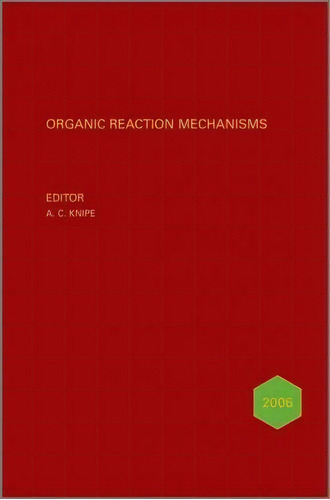 Organic Reaction Mechanisms 2006, De A. C. Knipe. Editorial John Wiley Sons Ltd, Tapa Dura En Inglés