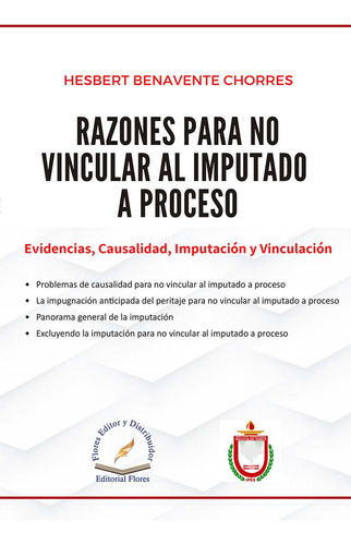 Razones Para No Vincular Al Imputado A Proceso, De Hesbert Benavente Chorres. Editorial Flores Editor, Tapa Blanda En Español