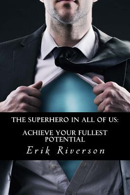 Libro The Superhero In All Of Us: Achieve Your Fullest Po...