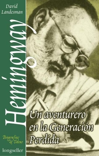  Hemingway: Un Aventurero En La Generacion Perdida.. - David