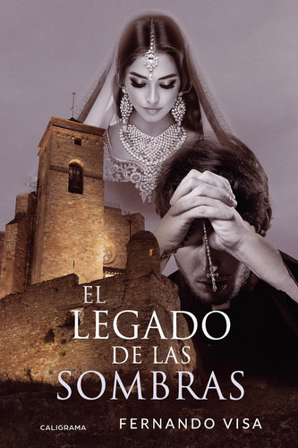 El Legado De Las Sombras, De Visa , Fernando.., Vol. 1.0. Editorial Caligrama, Tapa Blanda, Edición 1.0 En Español, 2019