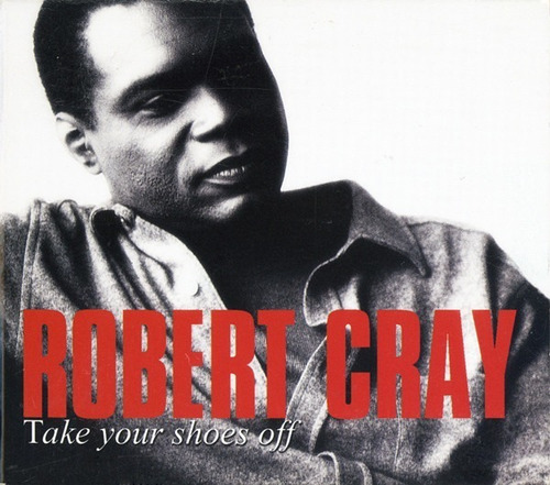 Cd - The Robert Cray Band - Take Your Shoes Off  * Seminovo