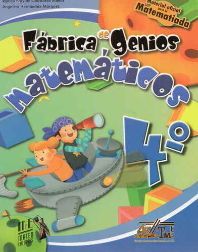 Fábrica De Genios Matemáticos 4 Primaria (matematiada), De Romeo Froylán Caballero Ramos. Editorial Trabajos Manuales Escolares S. A. De C. V., Tapa Blanda, Edición 1a En Español, 2014