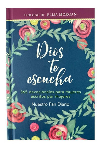 Dios Te Escucha - Devocional Anual Para Mujeres