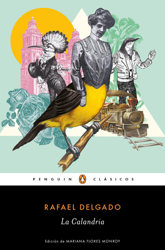 La Calandria, de Delgado, Rafael. Penguin Clásicos Editorial Penguin Clásicos, tapa blanda en español, 2019