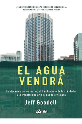 Agua Vendra, El, De Goodell Jeff. Editorial Gaia, Tapa Blanda, Edición 1 En Español