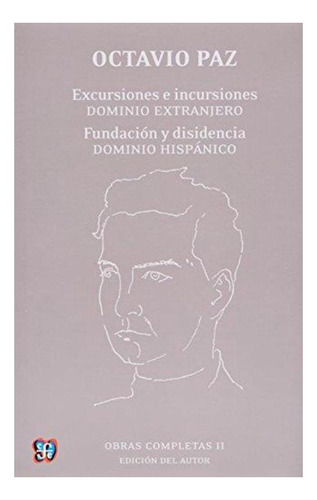 Obras Completas Ii-excursiones/incursiones. Octavio Paz