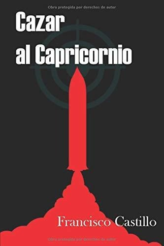 Cazar Al Capricornio: Edición 10º Aniversario. (antonio Alba