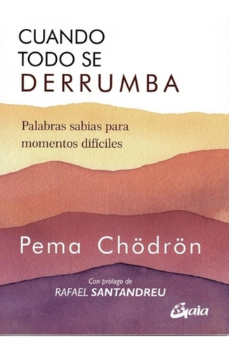 Cuando Todo Se Derrumba - Pema Chodron