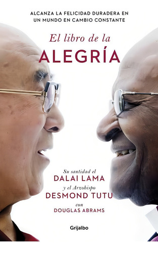 El Libro De La Alegría | Douglas Carlton Abrams; Dalai Lama