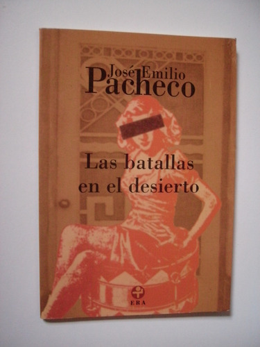 Las Batallas En El Desierto - José Emilio Pacheco - 2005