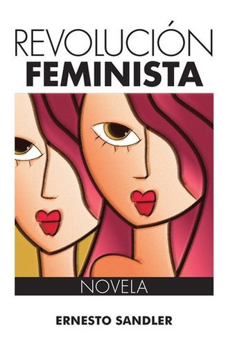 Revolucion Feminista - Ernesto Sandler, de Ernesto Sandler. Editorial MUCHO GUSTO en español