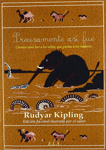 PRECISAMENTE ASI FUE, de Kipling, Rudyar. Editorial Ediciones Librería Argentina, tapa pasta blanda, edición 1 en español, 2010