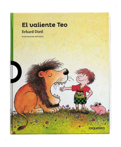 El Valiente Teo, De Dietl, Erhard. Editorial Loqueleo En Español