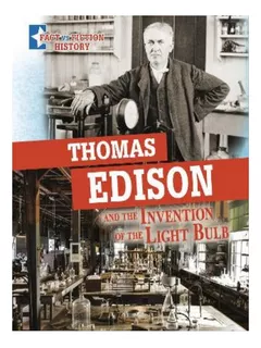 Thomas Edison And The Invention Of The Light Bulb - Me. Eb06