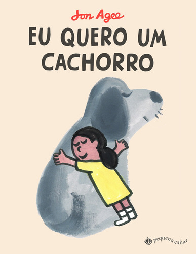 Eu quero um cachorro, de Jon Agee. Editora PEQUENA ZAHAR, capa dura em português, 2022