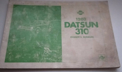 Manual De Uso 100% Original Del Coupé Datsun 310, Año 1980