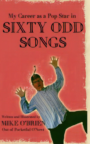 Sixty Odd Songs, De O'brien, Mike. Editorial Createspace, Tapa Blanda En Inglés