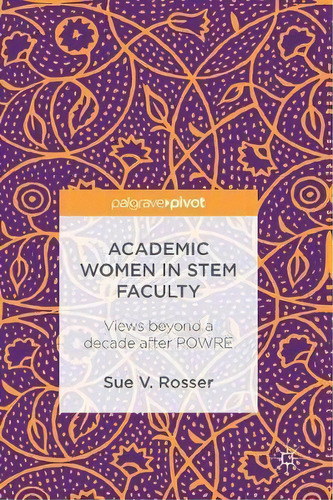Academic Women In Stem Faculty : Views Beyond A Decade Afte, De Sue V. Rosser. Editorial Springer International Publishing Ag En Inglés