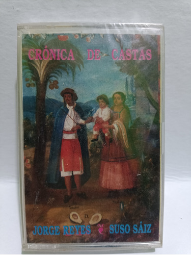 Jorge Reyes & Suso Sáiz - Crónica De Castas (en Casete)