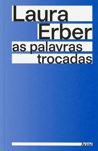 As Palavras Trocadas, De Laura Erber. Editora Ayine, Capa Mole Em Português