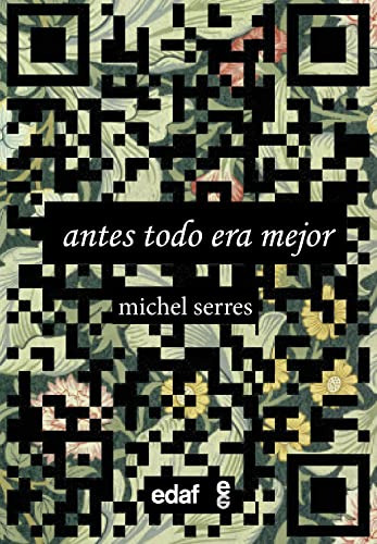 Antes Todo Era Mejor - Serres Michel