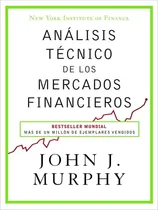 Comprar Analisis Tecnico De Los Mercados Financieros - Murphy,joh...