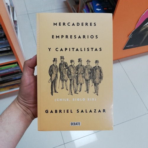 Libro Mercaderes Empresarios Y Capitalistas- Gabriel Salazar