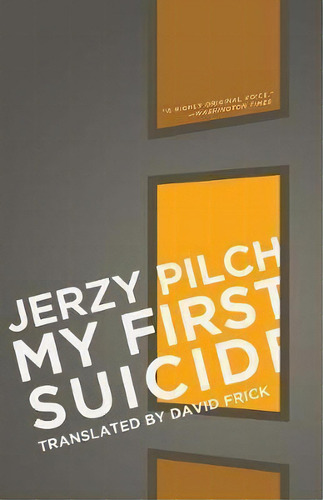 My First Suicide, De Jerzy Pilch. Editorial Open Letter, Tapa Blanda En Inglés
