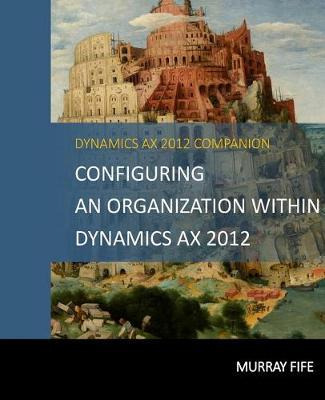 Libro Configuring An Organization Within Dynamics Ax 2012...