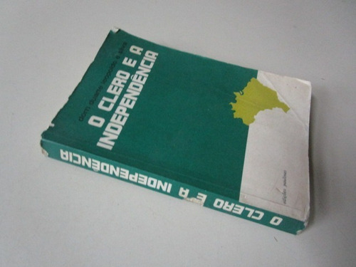 O Clero E A Independência - Dom Duarte Leopoldo E Silva