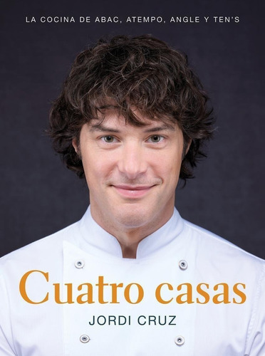 Libro: Cuatro Casas. La Cocina De Jordi En Abac, Atempo, Ang