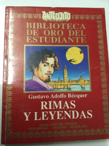 Rimas Y Leyendas Bécquer. Selección. Resúmenes. Análisis