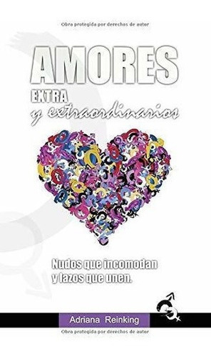 Amores Extra Y Extraordinarios Nudos Que Iodan, De Reinking, Adriana. Editorial Independently Published En Español