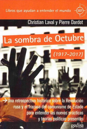 La sombra de octubre (1917-2017): Una retrospectiva historica sobre la revolucion rusa, de Laval, Christian. Serie 360° Claves Contemporáneas Editorial Gedisa en español, 2017