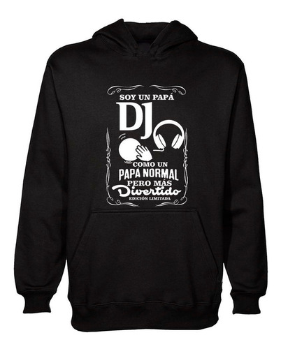 Buzo Canguro Papá Dj Mas Divertido Ed Limitada Hoodie