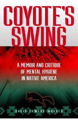 Libro Coyote's Swing: A Memoir And Critique Of Mental Hyg...