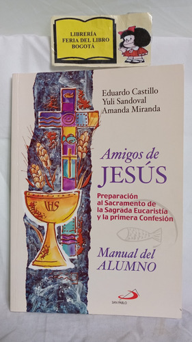 Amigos De Jesús - Manual Del Alumno - San Pablo - Religión 