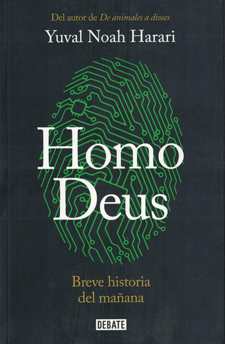 Libro Homo Deus. Breve Historia Del Mañana - Harari, Yuval