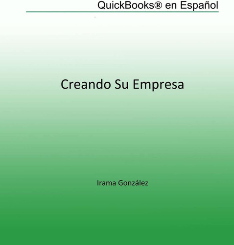 Libro: Quickbooks En Español: Creando Su Empresa (spanish Ed