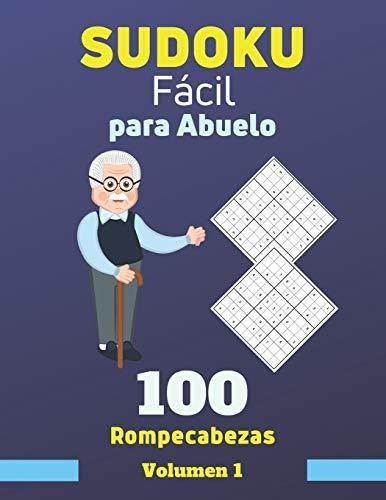 Sudoku Facil Para Abuelo. 100 Rompecabezas Volumen 1